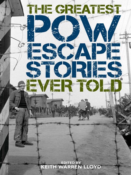 Title details for The Greatest POW Escape Stories Ever Told by Keith Warren Lloyd - Available